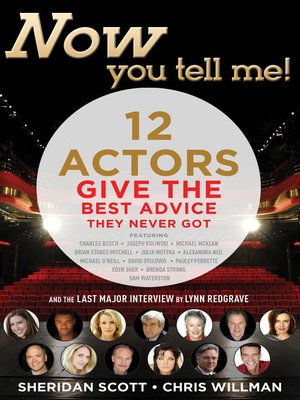 Now You Tell Me! 12 Actors Give the Best Advice They Never Got - ebook